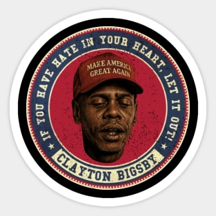 Clayton Bigsby - Hate In Your Heart Vintage Sticker